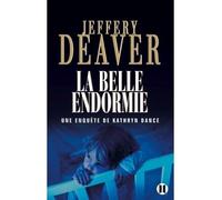La Belle endormie Une enquête de Kathryn Dance - Jeffery Deaver - Des Deux Terres Eds - broché - Roman