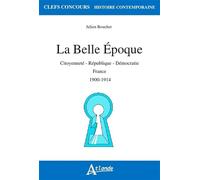 La belle époque - Citoyenneté - République - Démocratie - France 1900-1914