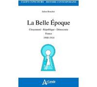 La belle époque - Citoyenneté - République - Démocratie - France 1900-1914 BOUCHET/RAPOPORT (Auteur)