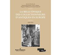François Queyrel – La Belle Époque des collectionneurs d'antiques en Europe 1850-1914 – Broché