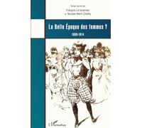 La Belle Époque Des Femmes ? - 1889-1914
