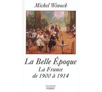 La Belle Époque – La France de 1900 à 1914 – Perrin