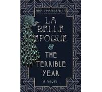 La Belle Époque & The Terrible Year