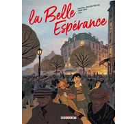 La Belle espérance T02 Le pain, la paix, la liberté! - Anne Teuf - Delcourt - cartonné - Bande dessinée