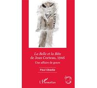 La Belle et la Bête de Jean Cocteau, 1946 – Une affaire de genre – L'Harmattan