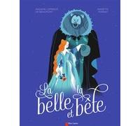 La Belle et la Bête Jeanne-Marie Leprince De Beaumont (Auteur), Annette Marnat (Illustration), Annette Marnat (Auteur)