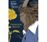 La Belle et la Bête. L'histoire de la Bête. Volume 2