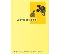 La belle et la bête Quatre métamorphoses - Sophie Allera (éd.) - Publ.de St-Etienne - broché - Etude