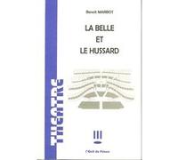 La belle et le hussard Benoît Marbot (Auteur)