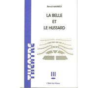La belle et le hussard - Benoît Marbot - L'oeil Du Prince Eds - broché - Théâtre