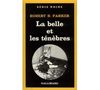 La belle et les ténèbres - - Robert Brown Parker - Gallimard - Livre
