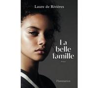 Laure De Rivières – La Belle Famille – Roman – Broché – Flammarion