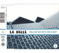 La Belle - Follow Me Into the Light