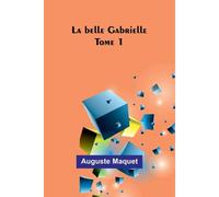 La Belle Gabrielle - Tome 1