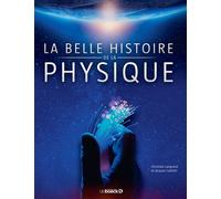 La belle histoire de la physique 2017 - Christelle Langrand - De Boeck Supérieur - broché - Essai
