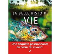 La belle histoire de la vie: Une enquête passionnante au cœur du vivant !