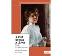 La belle histoire de Léonie - Tome 2 Léonie vers son destin - Jean-Luc Quémard - Nombre 7 - relié - Roman