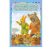 La Belle Histoire de Leuk le Lièvre Malin Conte africain illustré pour enfants: Contes africains illustrés pour enfants, fables et histoires africains pour enfants -7 histoires, jeux et coloriages