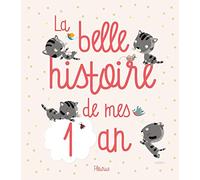 Juliette Parachini-Deny – La belle histoire de mes 1 an – Fleurus