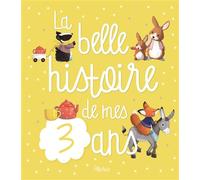 La belle histoire de mes 3 ans – Fleurus