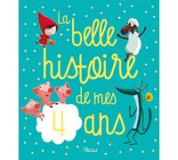 La belle histoire de mes 4 ans – Fleurus