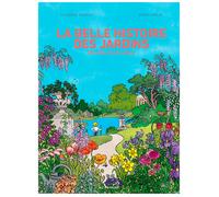La belle histoire des jardins