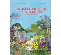 La belle histoire des jardins