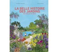 La belle histoire des jardins Catherine Delvaux (Auteur), Simon Hureau (Dessinateur), Ariane Borra (Coloriste)
