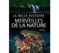 La belle histoire des merveilles de la nature
