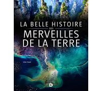 La belle histoire des merveilles de la Terre