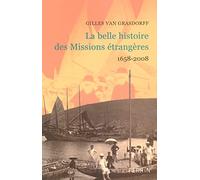 La belle histoire des Missions étrangères: 1658 - 2008