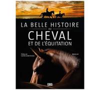 La Belle Histoire Du Cheval Et De L?Équitation