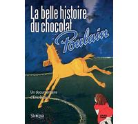 La Belle Histoire Du Chocolat Poulain