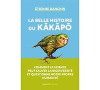 La belle histoire du kakapo Etienne Danchin (Auteur)