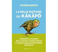 La belle histoire du kakapo - Etienne Danchin - Humensciences - broché - Essai