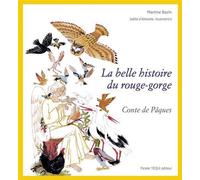 La belle histoire du rouge-gorge Conte de Pâques - Martine Bazin - Tequi - broché - Document jeunesse dès 9 ans