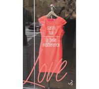 La belle indifférence - Sarah Hall - Bourgois - broché - Roman