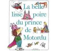 La belle lisse poire du prince de Motordu Pef (Auteur)