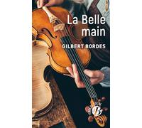 La Belle Main - Gilbert Bordes - Deboree Eds - Poche - Roman