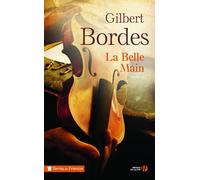 La belle main - Gilbert Bordes - Presses De La Cite - broché - Roman