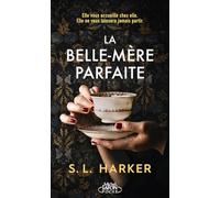 La Belle-Mère parfaite - Le nouveau domestic thriller de S. L. Harker, l'autrice de La Nounou