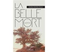 Amadou Hamidou Diallo – La belle mort : Poèmes – L'Harmattan