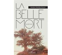 La belle mort Poèmes - Amadou Hamidou Diallo - L'harmattan - broché - Poésie