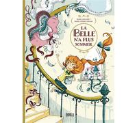 La Belle n'a plus sommeil - Marie-Pierre Oddoux - Eidola - cartonné - Bande dessinée jeunesse