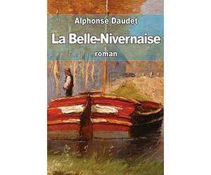 La Belle-Nivernaise: Histoire d'un vieux bateau et de son équipage