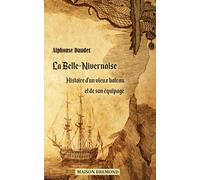 La Belle-Nivernaise (Illustré): Histoire d'un vieux bateau et de son équipage
