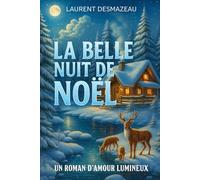 LA BELLE NUIT DE NOËL: Un roman d’amour lumineux, réconfortant, et profondément magique.