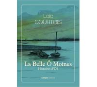 LA BELLE Ô MOINES - II - HISTOIRES... D’Ô2