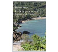 La belle prisonnière Choisir, souffrir, aimer - Jean Edner Sainteus - Du Pantheon Eds - broché - Roman