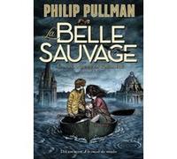 LA TRILOGIE DE LA POUSSIERE 1 : LA BELLE SAUVAGE